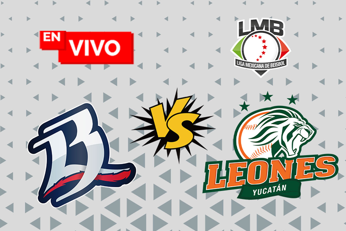 EN VIVO: Bravos de León vs Leones de Yucatán, ver juego hoy, LMB 2023